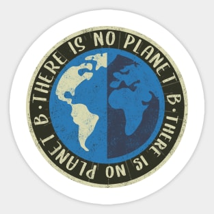 There is no planet B Sticker